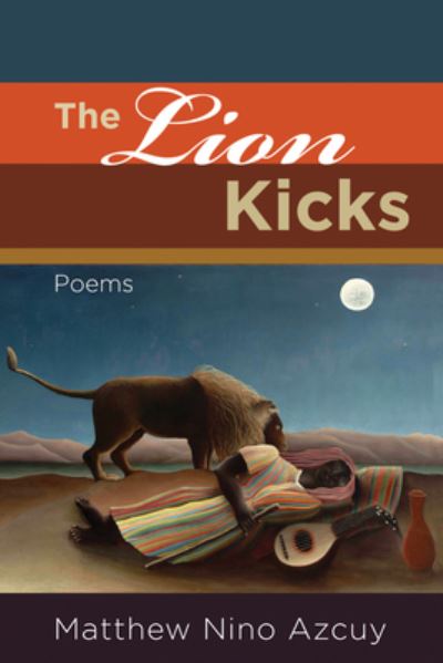 Cover for Matthew Nino Azcuy · The Lion Kicks: Poems (Paperback Book) (2019)