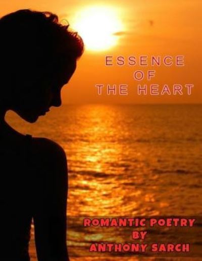 Cover for Anthony Sarch · Essence of The Heart (Pocketbok) (2016)