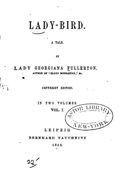 Cover for Lady Georgiana Fullerton · Lady-Bird, A Tale - Vol. I (Paperback Book) (2016)