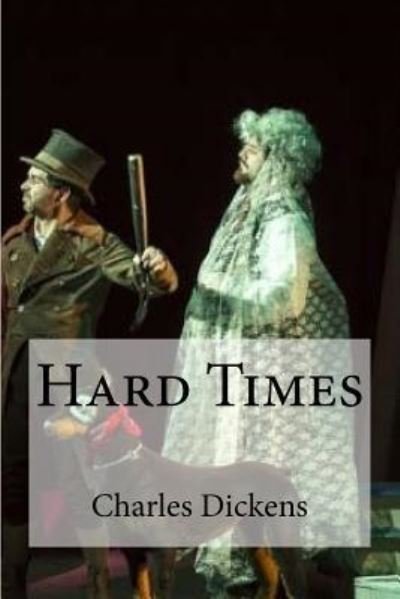 Hard Times - Charles Dickens - Boeken - Createspace Independent Publishing Platf - 9781535434010 - 22 juli 2016