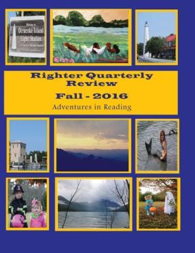 Righter Quarterly Review-Fall 2016 - E B Alston - Kirjat - Createspace Independent Publishing Platf - 9781537203010 - keskiviikko 24. elokuuta 2016