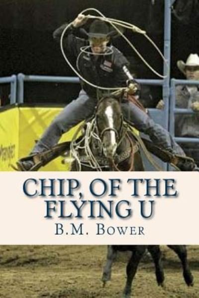 Cover for B M Bower · Chip of the Flying U (Paperback Bog) (2016)