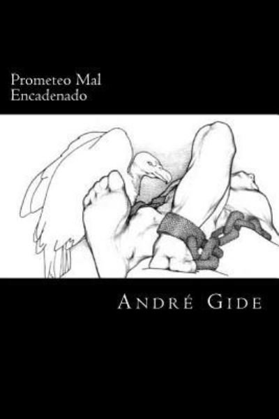 Cover for Andre Gide · Prometeo Mal Encadenado (Paperback Book) [Spanish edition] (2016)