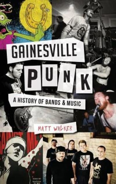Cover for Matt Walker · Gainesville Punk (Inbunden Bok) (2016)