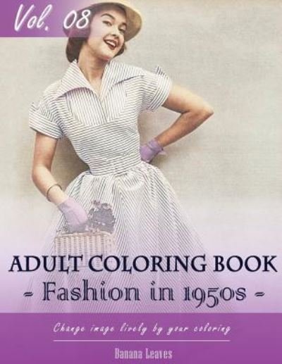 Cover for Banana Leaves · Vintage Fashion 1950's Coloring Book for Stress Relief &amp; Mind Relaxation, Stay Focus Treatment (Paperback Book) (2017)