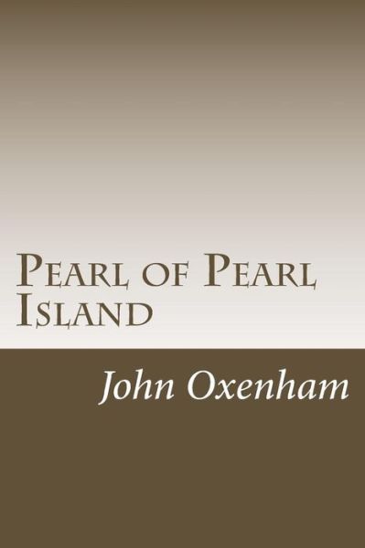 Pearl of Pearl Island - John Oxenham - Kirjat - Createspace Independent Publishing Platf - 9781542942010 - sunnuntai 5. helmikuuta 2017