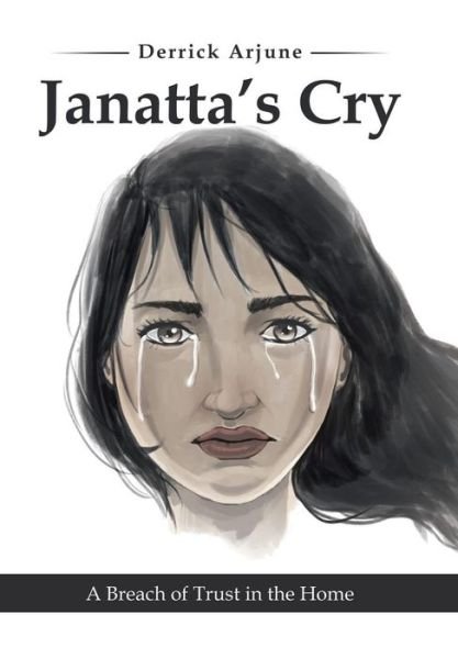 Cover for Derrick Arjune · Janatta's Cry (Hardcover bog) (2017)