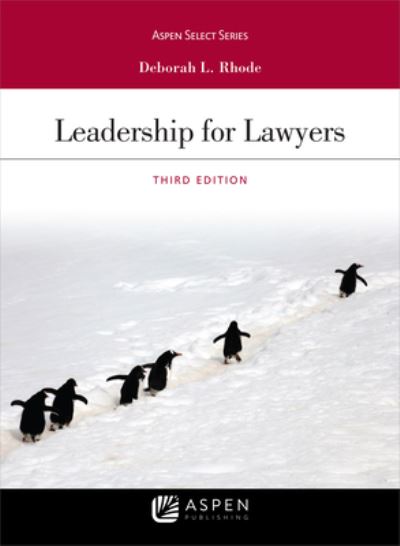 Leadership for Lawyers - Deborah L. Rhode - Kirjat - Wolters Kluwer Law & Business - 9781543820010 - maanantai 27. tammikuuta 2020