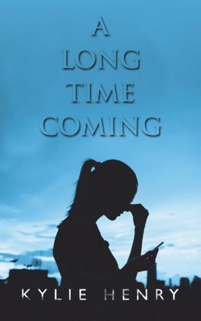 Cover for Kylie Henry · A Long Time Coming (Paperback Book) (2018)