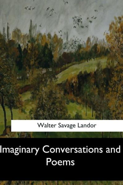 Cover for Walter Savage Landor · Imaginary Conversations and Poems (Paperback Book) (2017)