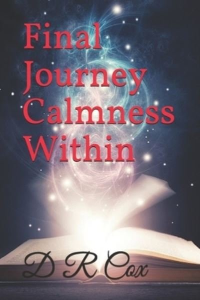 Cover for D R Cox · Final Journey Calmness Within (Paperback Bog) (2017)