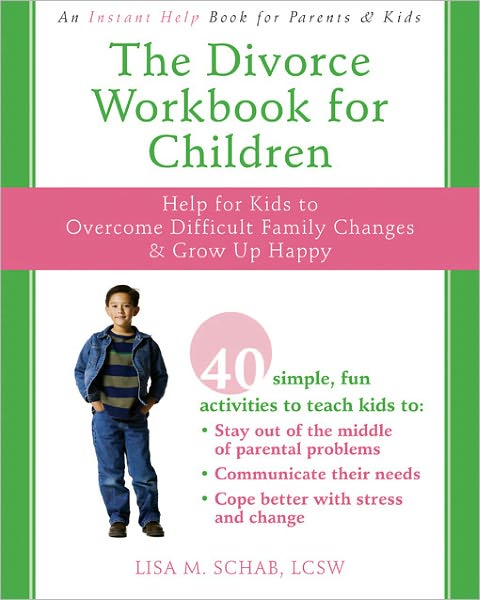 Cover for Lisa M. Schab · The Divorce Workbook For Children: Help for Kids to Overcome Difficult Family Changes and Grow Up Happy (Paperback Book) (2008)