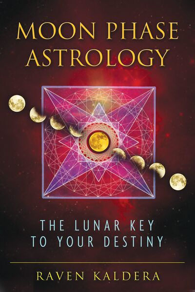 Cover for Raven Kaldera · Moon Phase Astrology: The Lunar Key to Your Destiny (Paperback Book) (2011)