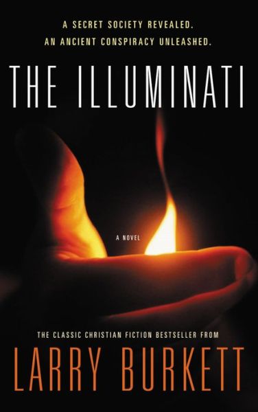 The Illuminati - Larry Burkett - Książki - Thomas Nelson Publishers - 9781595540010 - 6 października 2004