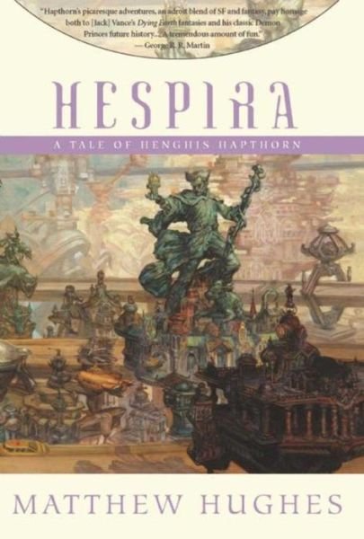 Cover for Matthew Hughes · Hespira: Tale of Henghis Hapthorn (Hardcover bog) (2010)