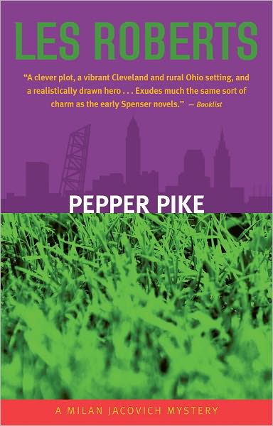 Cover for Les Roberts · Pepper Pike: a Milan Jacovich Mystery (#1) (Milan Jacovich Mysteries) (Volume 1) (Paperback Book) (2005)