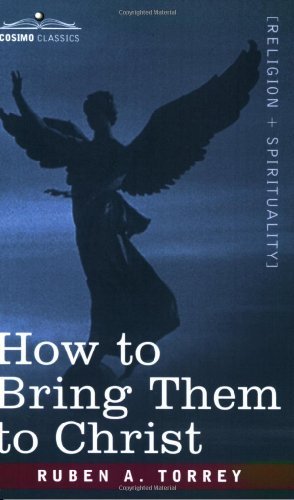 Cover for Reuben Archer Torrey · How to Bring Them to Christ (Taschenbuch) (2007)