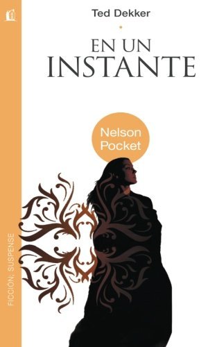 Cover for Ted Dekker · En un instante (Pocketbok) [Spanish, Reprint edition] (2011)