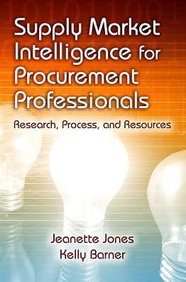 Cover for Jeanette Jones · Supply Market Intelligence for Procurement Professionals: Research, Process, and Resources (Hardcover Book) (2014)