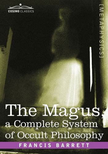 Cover for Francis Barrett · The Magus, a Complete System of Occult Philosophy (Pocketbok) (2009)