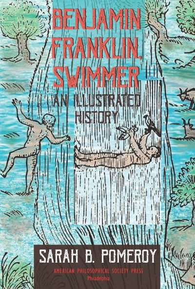 Cover for Sarah B. Pomeroy · Benjamin Franklin, Swimmer (Book) (2021)