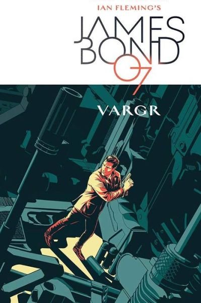 Cover for Warren Ellis · James Bond Volume 1: VARGR (Innbunden bok) (2016)
