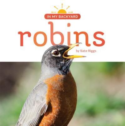 Cover for Kate Riggs · Robins (Hardcover Book) (2016)