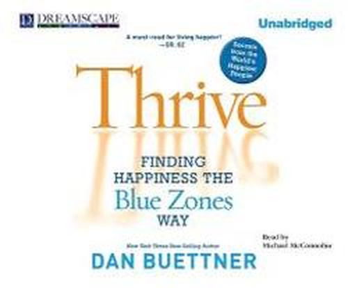 Cover for Dan Buettner · Thrive: Finding Happiness the Blue Zones Way (Audiobook (CD)) [Unabridged edition] (2010)