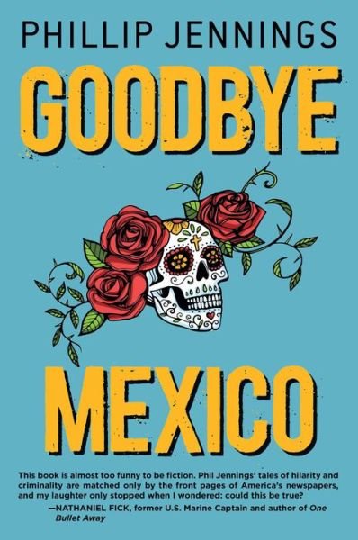 Cover for Phillip Jennings · Goodbye Mexico (Pocketbok) (2017)