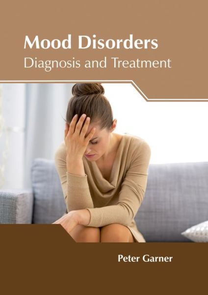 Cover for Peter Garner · Mood Disorders: Diagnosis and Treatment (Inbunden Bok) (2017)