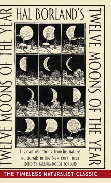 Cover for Hal Borland · Hal Borland's: Twelve Moons of the Year (Inbunden Bok) [Reprint edition] (2020)