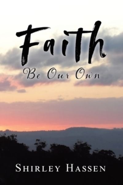 Cover for Shirley Hassen · Faith Be Our Own (Book) (2023)