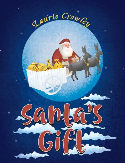 Santa's Gift - Laurie Crowley - Books - Austin Macauley Publishers LLC - 9781638296010 - October 13, 2023