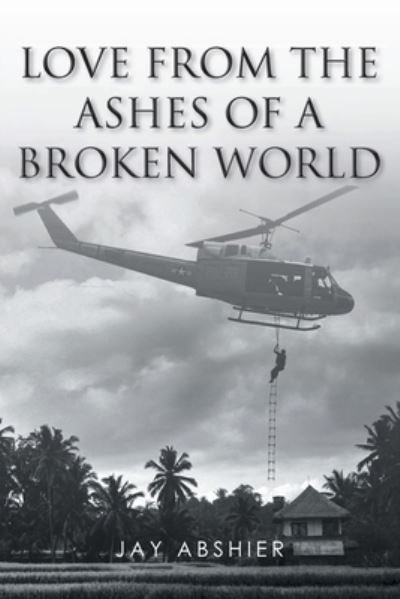 Cover for Jay Abshier · Love from the Ashes of a Broken World (Paperback Bog) (2021)