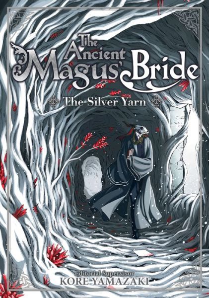 The Ancient Magus' Bride: The Silver Yarn (Light Novel) - Kore Yamazaki - Książki - Seven Seas Entertainment, LLC - 9781642750010 - 19 marca 2019