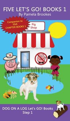 Five Let's GO! Books 1: Sound-Out Phonics Books Help Developing Readers, including Students with Dyslexia, Learn to Read (Step 1 in a Systematic Series of Decodable Books) - Dog on a Log Let's Go! Book Collection - Pamela Brookes - Livros - Dog on a Log Books - 9781648310010 - 4 de abril de 2020