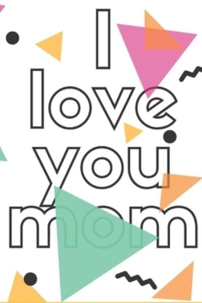 Cover for Adam Art · I love you mom (Paperback Bog) (2020)