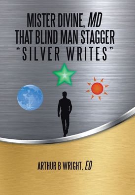 Cover for Arthur B Wright ED · Mister Divine, Md That Blind Man Stagger (Hardcover Book) (2020)