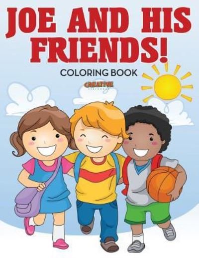 Cover for Creative Playbooks · Joe and His Friends! Coloring Book (Paperback Book) (2016)