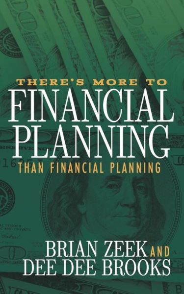 Cover for Brian Zeek · There's More to Financial Planning Than Financial Planning (Paperback Book) (2018)