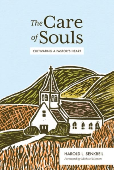Cover for Harold L. Senkbeil · The Care of Souls (Hardcover bog) (2019)