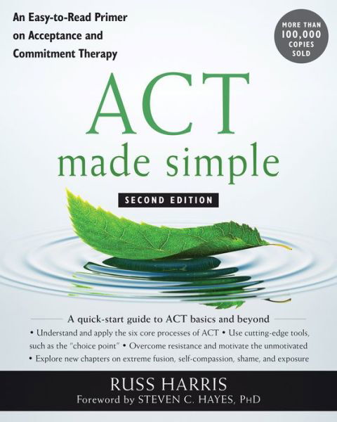 ACT Made Simple: An Easy-To-Read Primer on Acceptance and Commitment Therapy - Russ Harris - Livros - New Harbinger Publications - 9781684033010 - 27 de junho de 2019