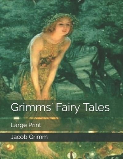 Grimms' Fairy Tales - Jacob Grimm - Bøger - Independently Published - 9781691369010 - 8. september 2019