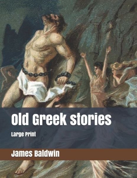 Cover for James Baldwin · Old Greek stories: Large Print (Paperback Book) (2019)