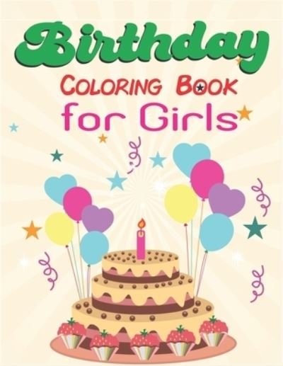 Cover for Mahleen Birthday Gift Press · Birthday Coloring Book for Girls (Paperback Bog) (2019)
