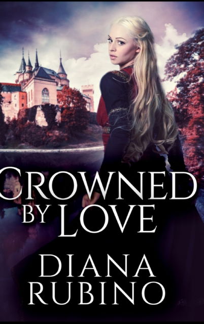 Cover for Diana Rubino · Crowned By Love (Hardcover Book) (2021)