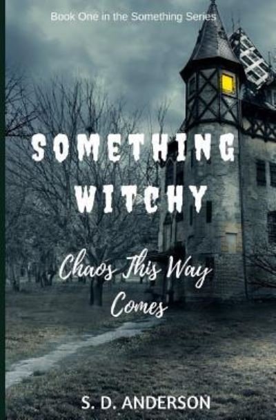 Cover for S D Anderson · Something Witchy (Paperback Book) (2018)