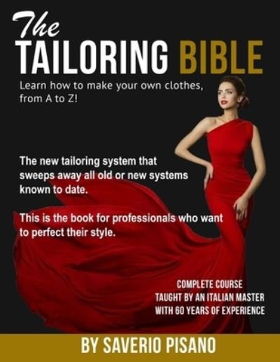 Cover for Saverio Pisano · THE TAILORING BIBLE - Learn how to make your own clothes, from A to Z! (Paperback Bog) (2018)
