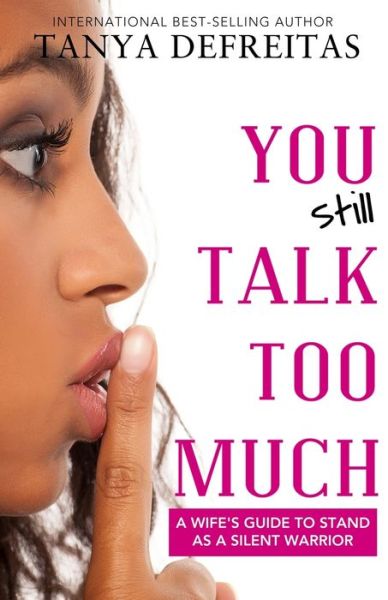 Cover for Tanya DeFreitas · You STILL Talk Too Much (Pocketbok) (2021)