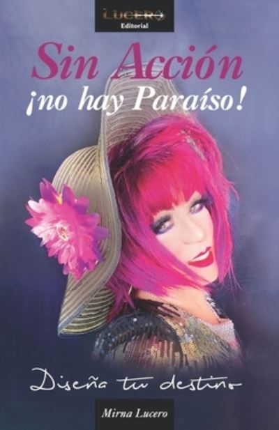 Cover for Mirna Lucero · Sin Accion !no hay Paraiso! (Paperback Book) (2021)